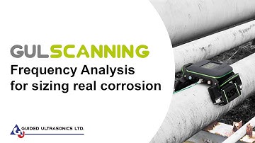 Frequency analysis for sizing real corrosion (GUL Scanning)