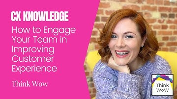 How to Engage Your Team in Improving Customer Experience