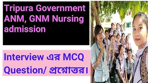 Tripura ANM/GNM interview questions|| ত্রিপুরা রাজ্যের ANM GNM ADMISSION INTERVIEW QUESTIONS||