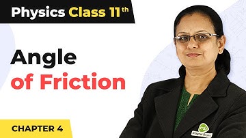 Angle of Friction - Laws of Motion | Class 11 Physics