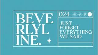 BeverlyLine - Just Forget Everything We Said (Official Lyric Video)