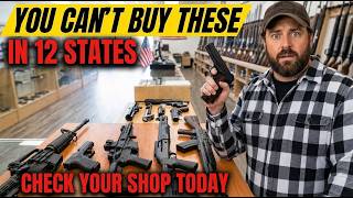 6 Firearms You LITERALLY Cannot Buy Anymore In 12 States Check Your Shop Today
