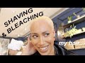 SHAVING &amp; BLEACHING MY HAIR... I HATED IT | vlog |