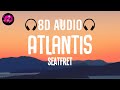 Seafret - Atlantis | 8D Audio