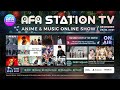 Capture de la vidéo Afa Station Tv Anime & Music Online Show December 2021 (Archived Version)