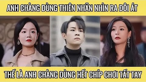 Anh chàng dùng thiên nhãn nhìn ra đôi át thế là anh chàng dùng hết chip chơi tất tay