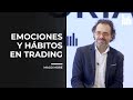 Emociones y hábitos en TRADING | Master Class con el MAGO MORE