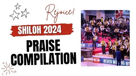 SHILOH 2024 PRAISE COMPILATION