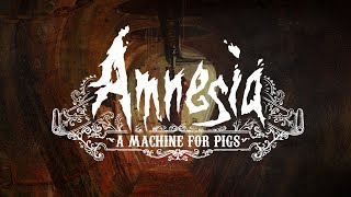 Amnesia: A Machine For Pigs - Полное Прохождение