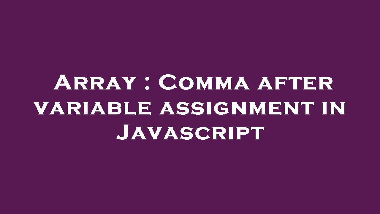 javascript comma after assignment