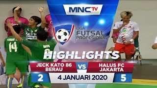 Jeck Kato 86 Berau Vs Halus Fc Jakarta ft 25  Highlights Liga Futsal Profesional 2020