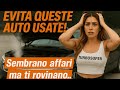 LE 10 AUTO USATE DA EVITARE! Sembrano affari ma i loro motori ti rovinano…