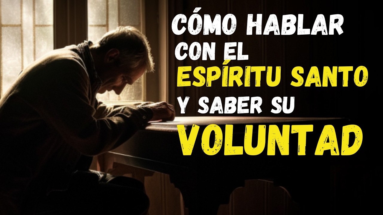 Cómo HABLAR con el ESPÍRITU SANTO y CONFIAR en Su VOLUNTAD