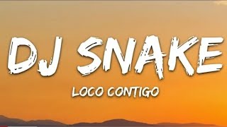 DJ Snake J, Balvin, Tyga - Loco Contigo (Lyrics) Letra