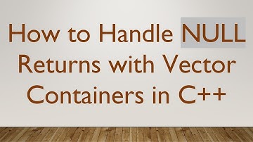 How to Handle NULL Returns with Vector Containers in C+ +
