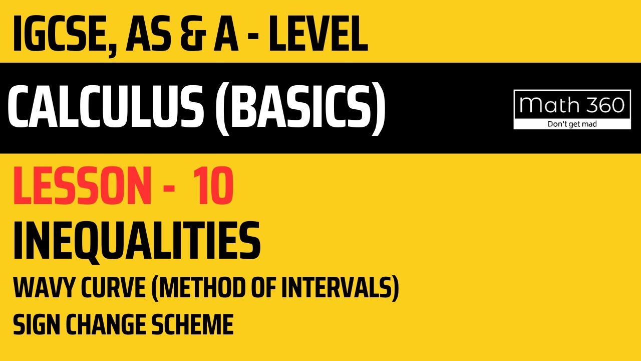 Basics Calculus | Inequalities | Wavy Curve Method | Sign Change Scheme | Lesson 10