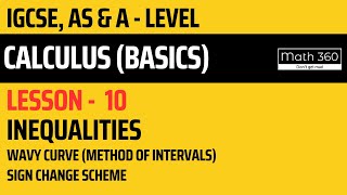 Basics Calculus | Inequalities | Wavy Curve Method | Sign Change Scheme | Lesson 10