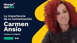 DesignOps Talx #3 Carmen Ansio - La importancia de la comunicación