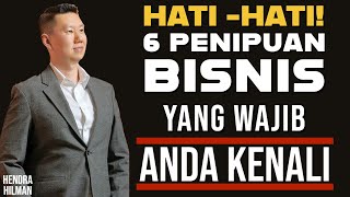 HATI-HATI! 6 PENIPUAN BISNIS YANG WAJIB DIKENALI