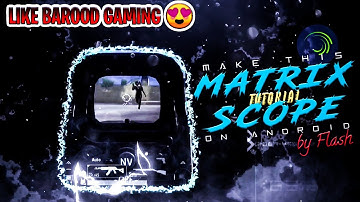 Matrix Scope Effect Like Barood Gaming in Android | Kinemaster and Alight Motion Tutorial | by FLASH
