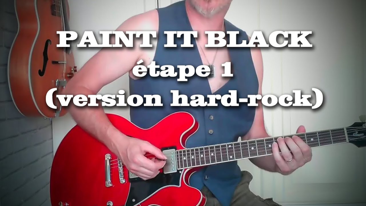Apprendre PAINT IT BLACK version hard rock niveaux intermédiaire