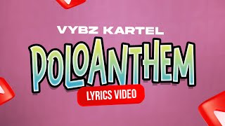 Vybz Kartel-Polo Anthem-(Lyric Video)-@vybzkartelradio. @VybzKartelVEVO