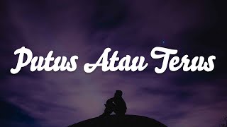 Putus Atau Terus, Ku Ingin Pisah, Tapi Tahukah Kamu (Lirik) - Judika, Nabila Taqiyyah, Dygta