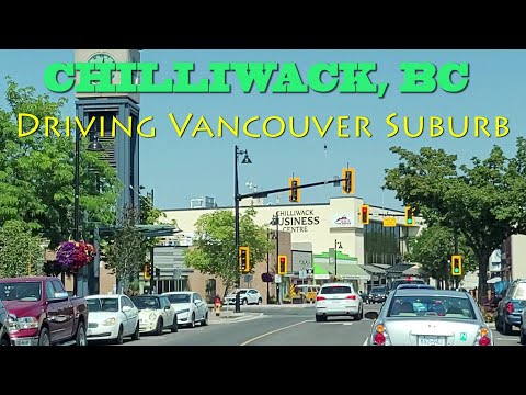 CHILLIWACK BC Canada | Driving Vancouver the Fraser Valley | Incorporated City since 1873