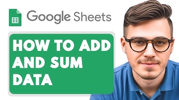 How to Add and Sum Data in Google Sheets [2025 Guide]