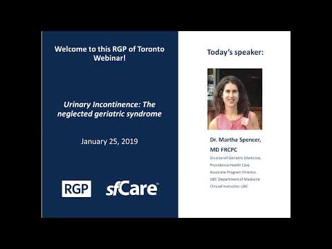 RGP of Toronto Webinar: Urinary Incontinence - The Neglected Geriatric Syndrome
