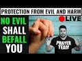 ( LIVE ONLINE PRAYER ) NO EVIL SHALL BEFALL YOU - PRAYER FOR PROTECTION FROM EVIL AND HARM