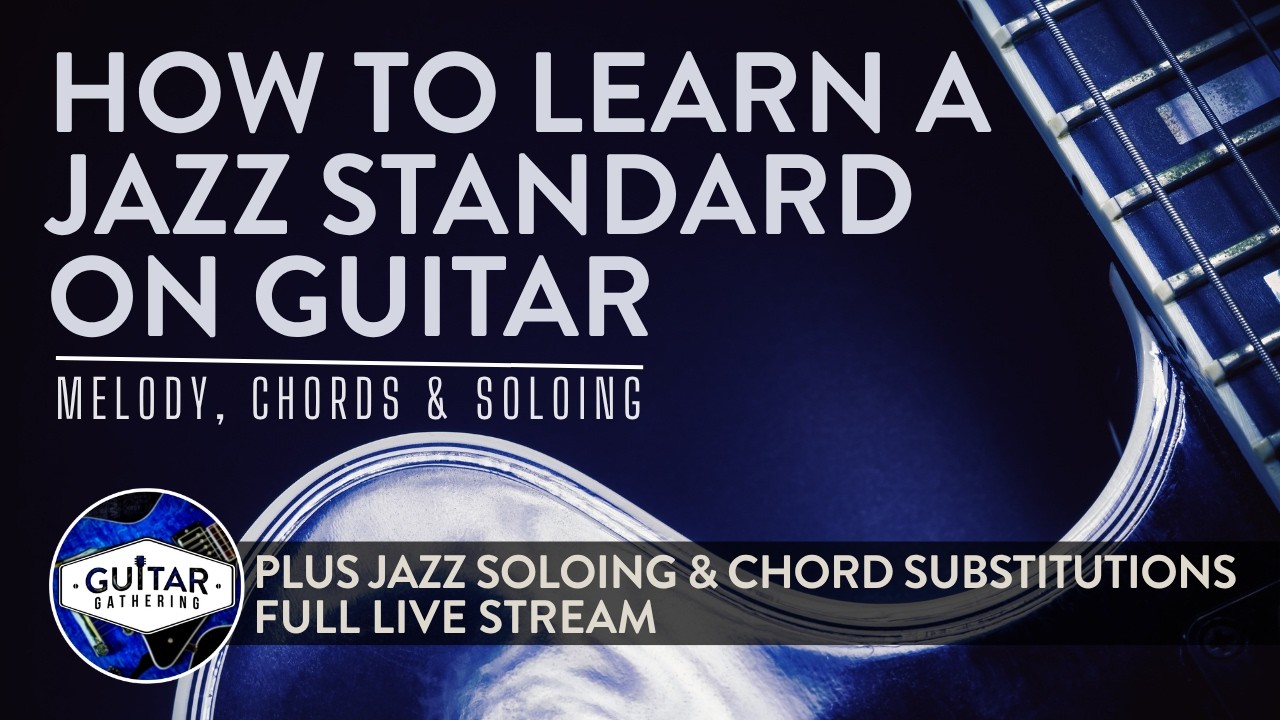 How to Learn a Jazz Standard on Guitar (FULL LIVE STREAM) - YouTube