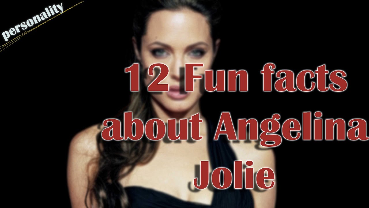 12 Fun facts about Angelina Jolie YouTube