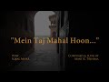 Main Taj Mahal Hoon By Mani K Trihima Poet Iqbal Ashar