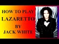 LAZARETTO GUITAR LESSON - How To Play LAZARETTO By Jack White