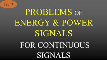 Lec-9 Problems on Energy and Power Signals | S&S | R K Classes | Hindi+Eng |