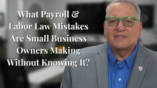Information What Payroll & Labor Law Mistakes Are Small Business Owners Making Without Knowing It Guide