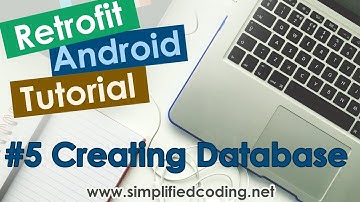 #5 Retrofit Android Tutorial - Creating Database