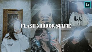 Flash Mirror Selfie Preset DNG | Tutorial Lightroom Mobile - Free Lightroom Mobile Presets screenshot 5