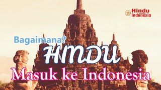 Bagaimana Agama Hindu Masuk Ke Indonesia?