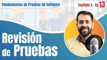 EP13 | CAP3 Proceso de Revisión de Pruebas  #ISTQB #CTFL #QA #PRUEBAS #FullAdvanced #Testing