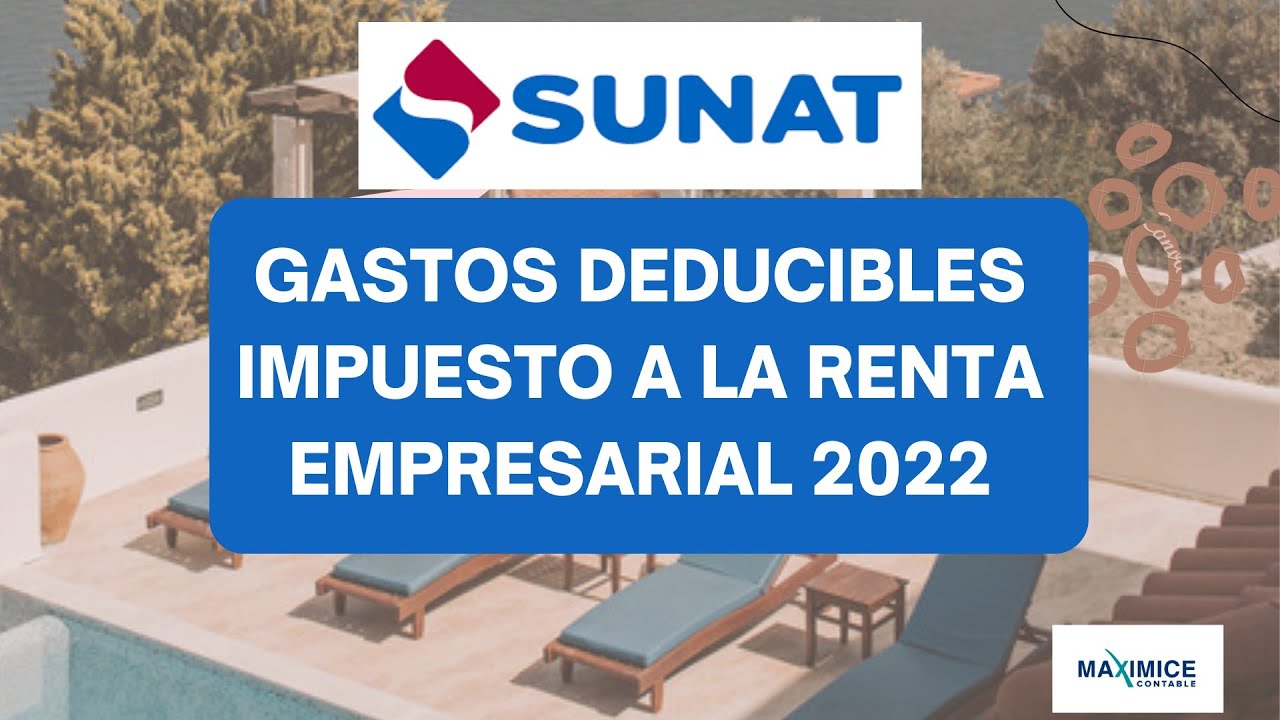 GASTOS DEDUCIBLES DEL IMPUESTO A LA RENTA EMPRESARIAL 2022 - YouTube