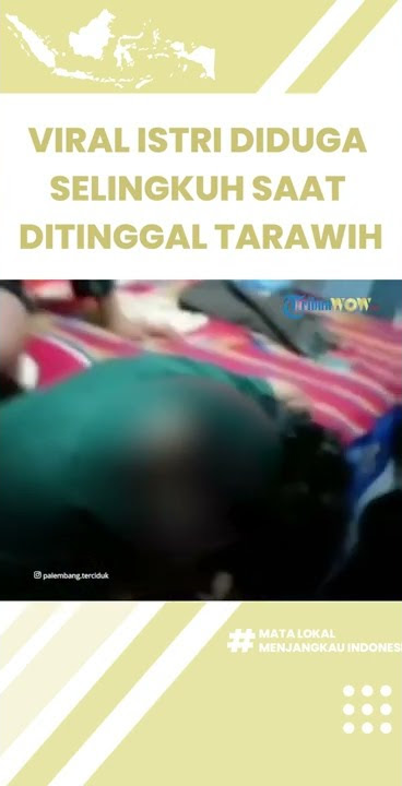 Viral Video Seorang Istri Diduga Selingkuh saat Ditinggal Suami Salat Tarawih
