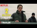 Land Of Sin Season 2 First Trailer 2027 Release Date Latest Updates Netflix 