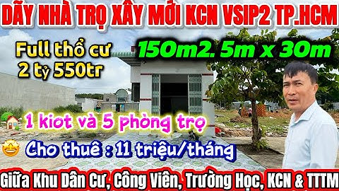 [Đã Bán] Dãy Trọ Xây Mới KCN Vsip2 TP HCM Thu Nhập 11 Triệu/Tháng Ngay TT Thương Mại Y Tế Công Viên