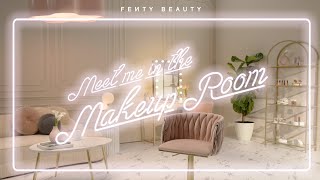 MEET ME IN THE MAKEUP ROOM | Fenty Beauty's NEW Makeup Tutorial Series COMING SOON! 💄
