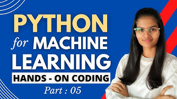 Hands on : PYTHON For Machine Learning | Part : 5 | Python Coding for ML | Shambhavi Gupta