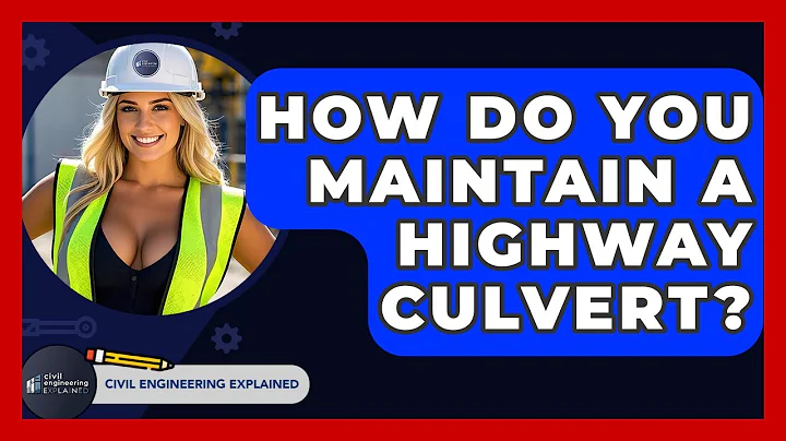 How Do You Maintain A Highway Culvert? - Civil Engineering Explained