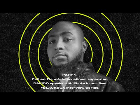 #BLACKBOXINTERVIEW Feat. Davido | PART 1