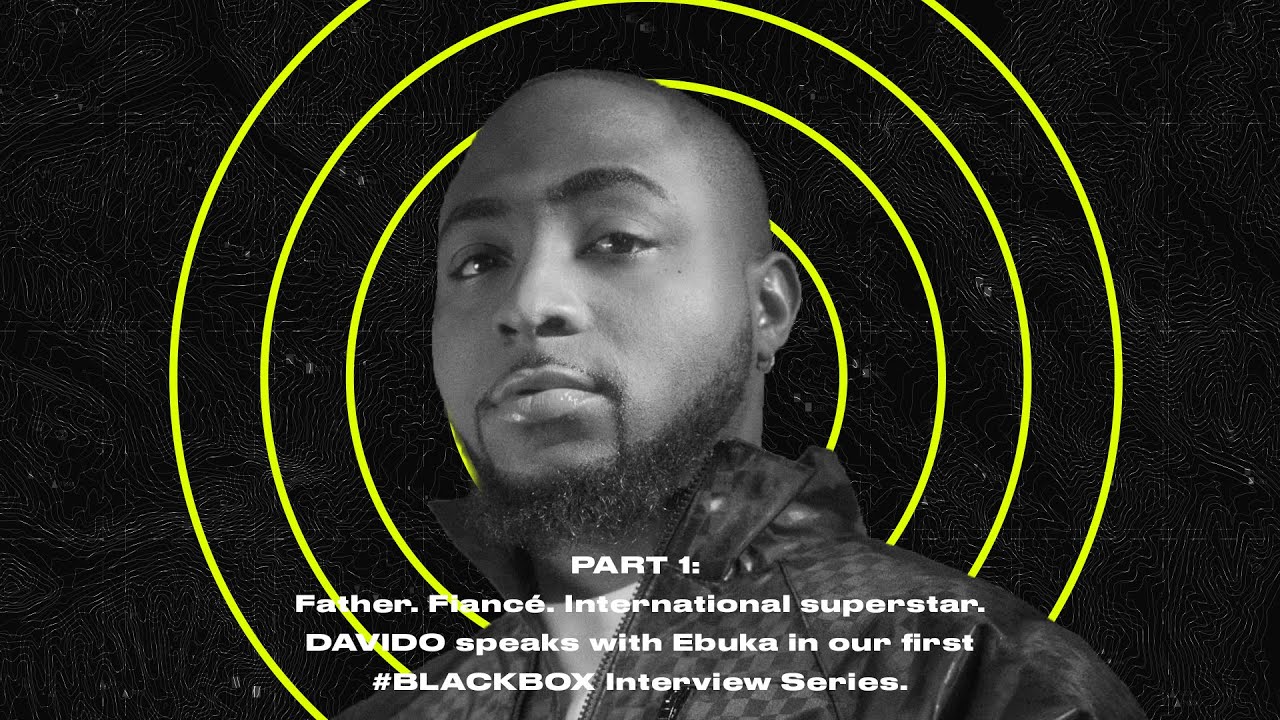#BLACKBOXINTERVIEW Feat. Davido | PART 1